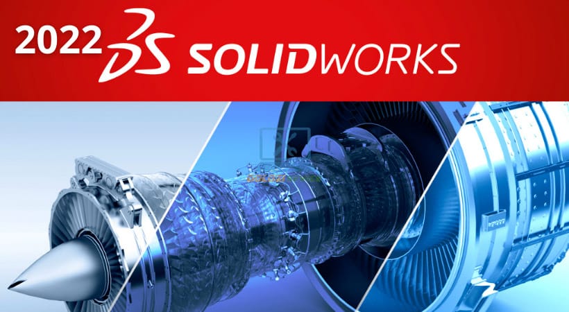 Download Solidworks 202232bit/64bit | Kích hoạt miễn phí