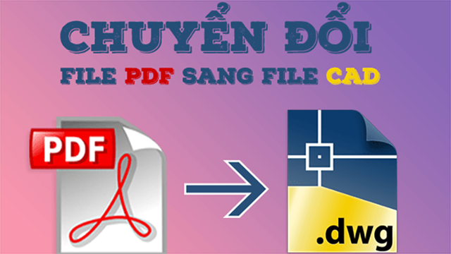 Top 5 cách chuyển Pdf sang Cad dễ nhất, giữ nguyên layer 2023